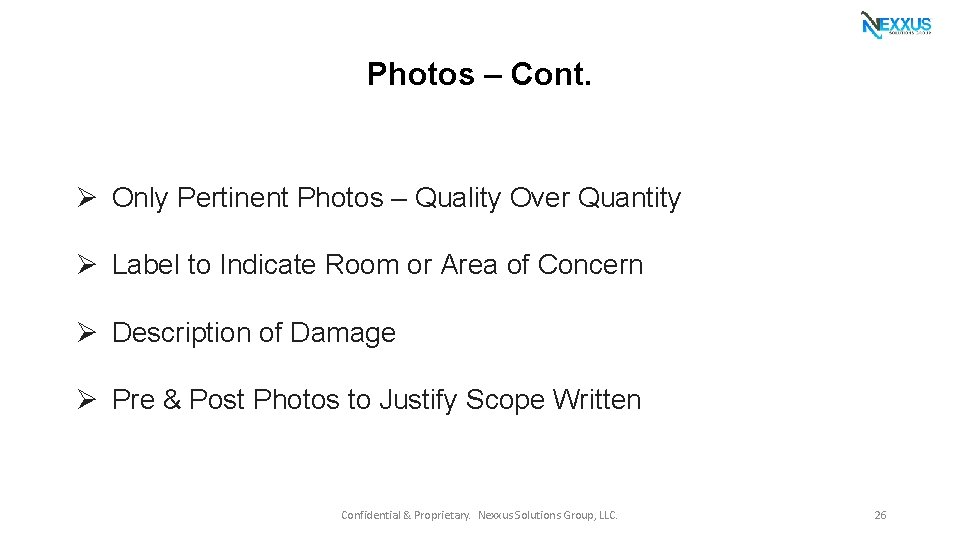 Photos – Cont. Ø Only Pertinent Photos – Quality Over Quantity Ø Label to