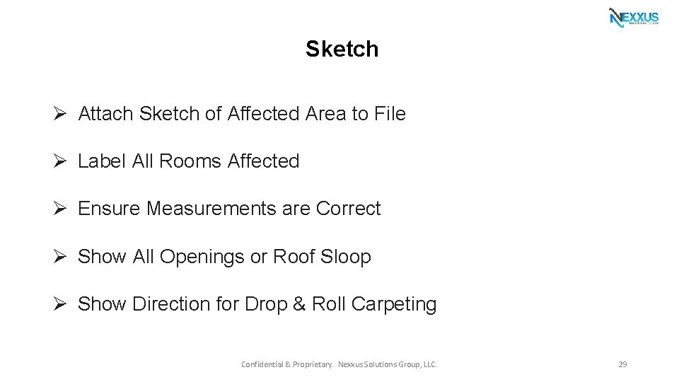 Sketch Ø Attach Sketch of Affected Area to File Ø Label All Rooms Affected