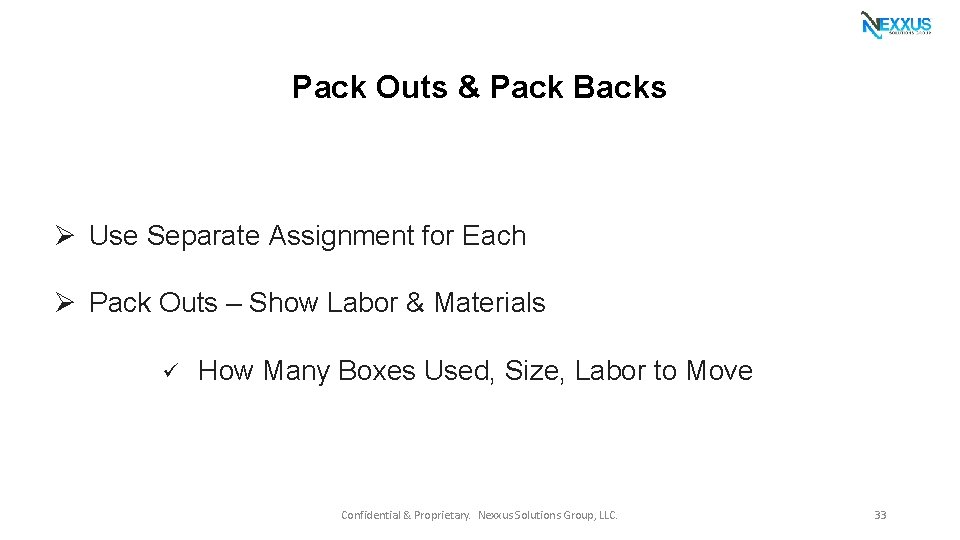 Pack Outs & Pack Backs Ø Use Separate Assignment for Each Ø Pack Outs
