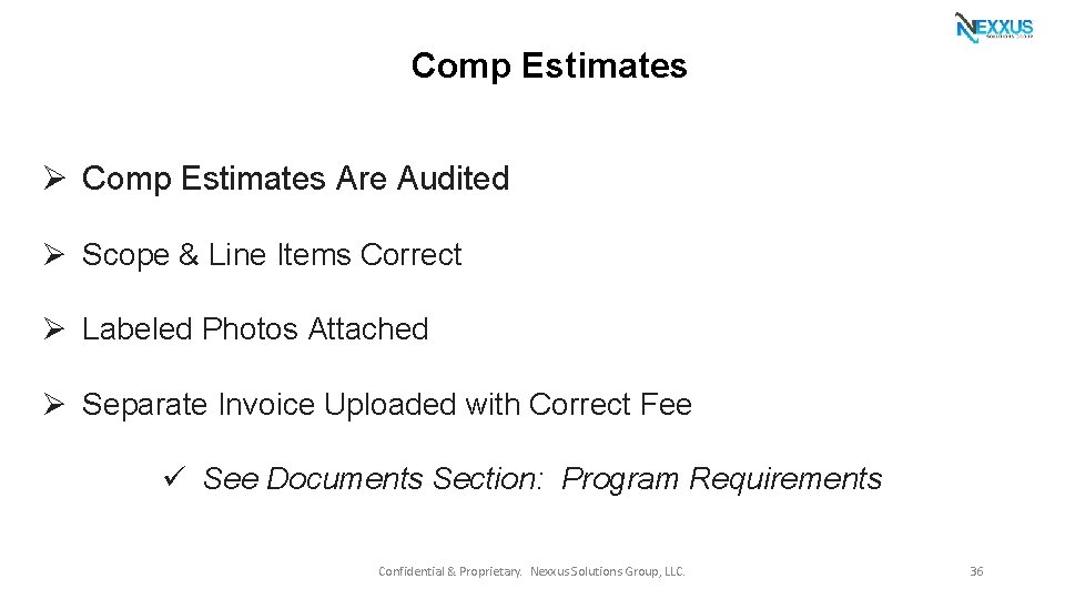 Comp Estimates Ø Comp Estimates Are Audited Ø Scope & Line Items Correct Ø