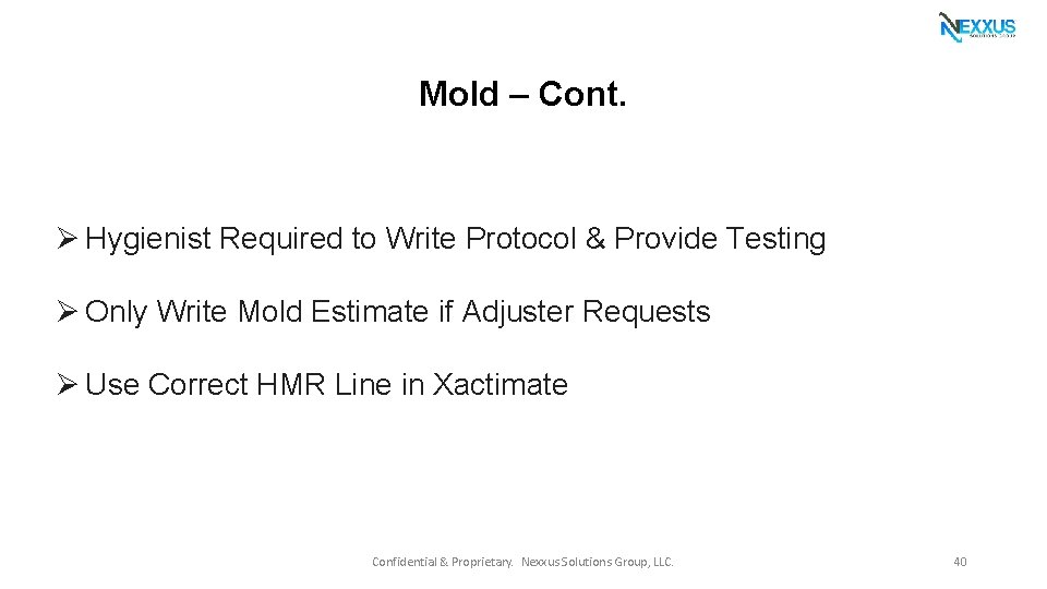 Mold – Cont. Ø Hygienist Required to Write Protocol & Provide Testing Ø Only