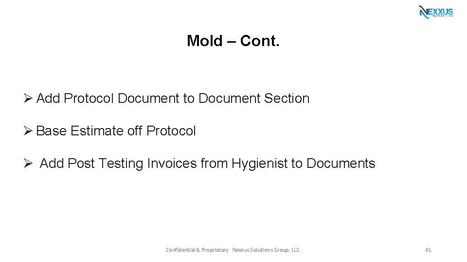 Mold – Cont. Ø Add Protocol Document to Document Section Ø Base Estimate off