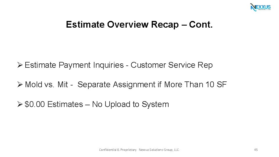 Estimate Overview Recap – Cont. Ø Estimate Payment Inquiries - Customer Service Rep Ø