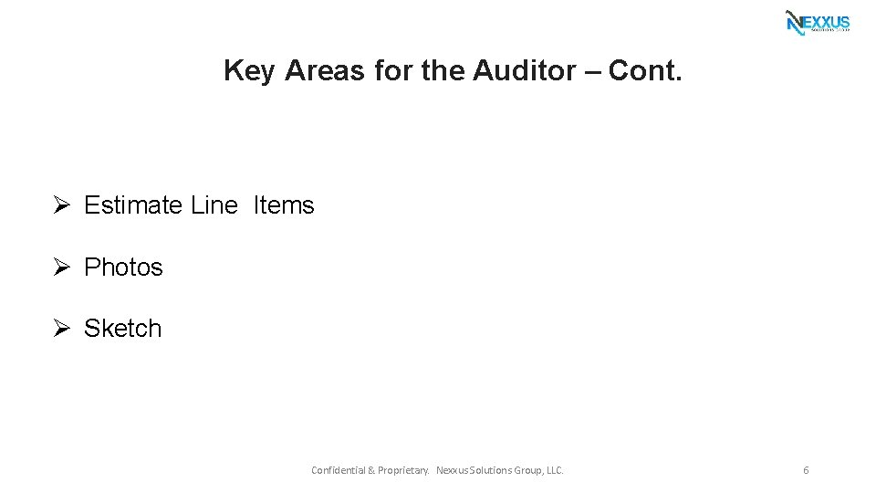 Key Areas for the Auditor – Cont. Ø Estimate Line Items Ø Photos Ø