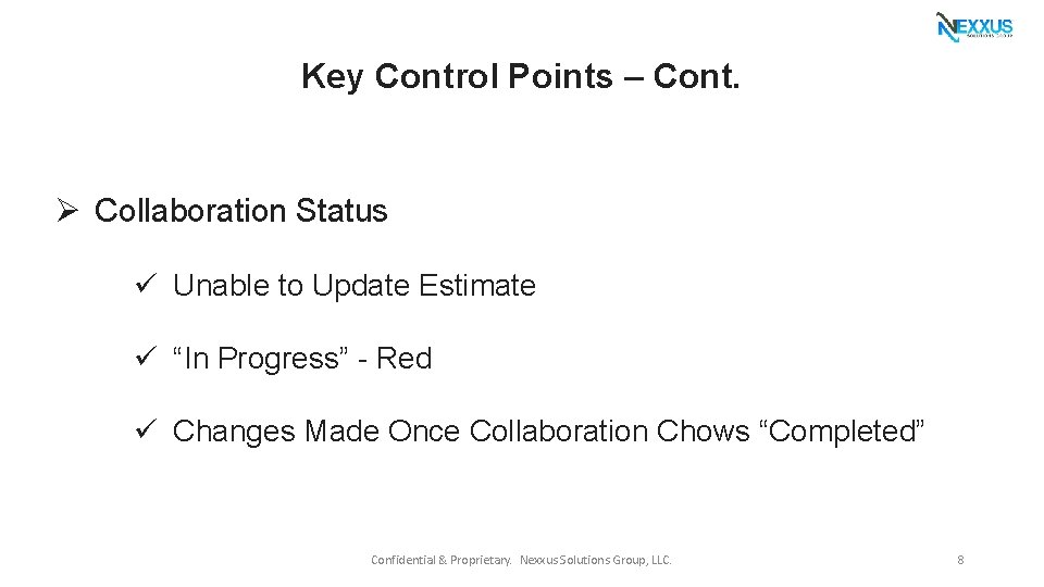 Key Control Points – Cont. Ø Collaboration Status ü Unable to Update Estimate ü