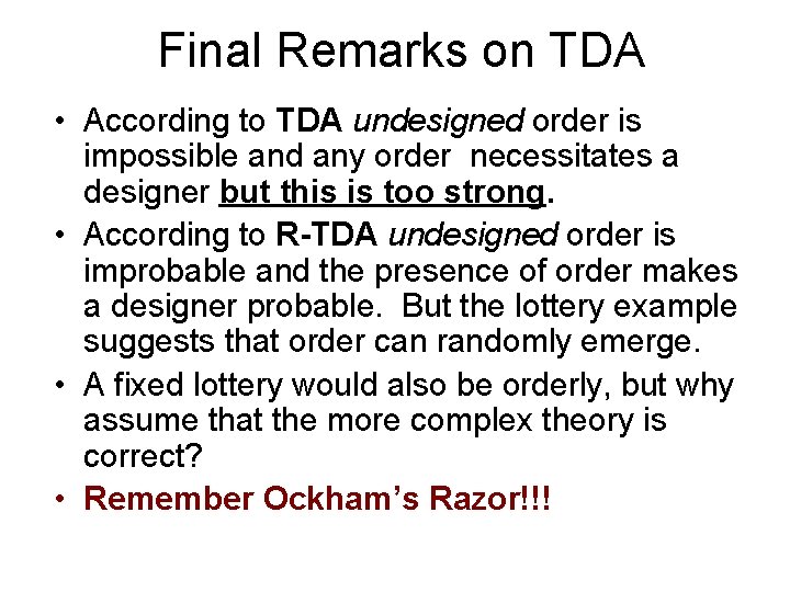 Final Remarks on TDA • According to TDA undesigned order is impossible and any Final Remarks on TDA • According to TDA undesigned order is impossible and any
