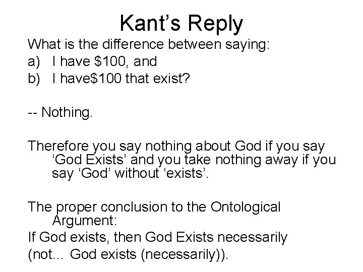 Kant’s Reply What is the difference between saying: a) I have $100, and b) Kant’s Reply What is the difference between saying: a) I have $100, and b)