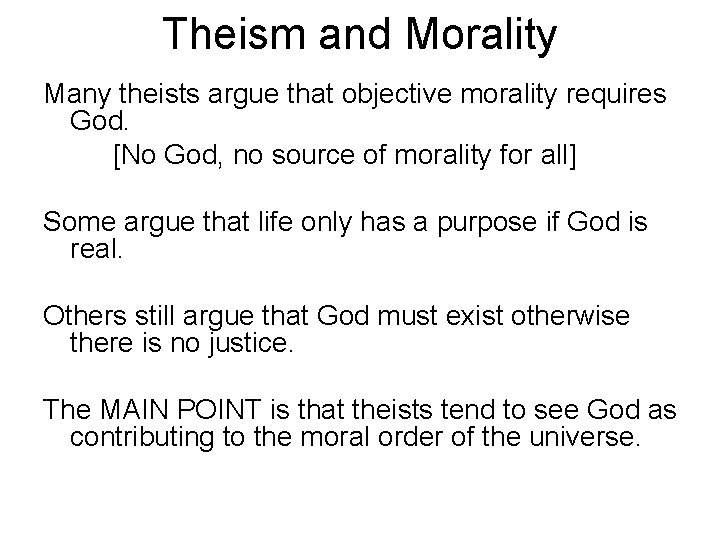 Theism and Morality Many theists argue that objective morality requires God. [No God, no Theism and Morality Many theists argue that objective morality requires God. [No God, no