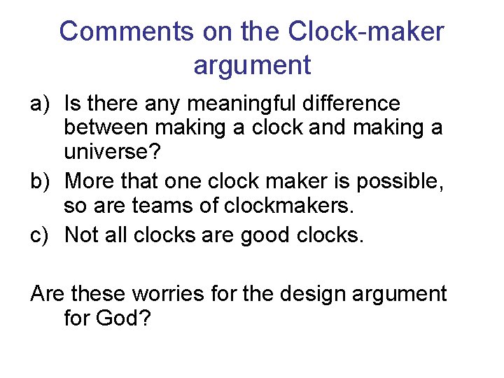 Comments on the Clock-maker argument a) Is there any meaningful difference between making a Comments on the Clock-maker argument a) Is there any meaningful difference between making a