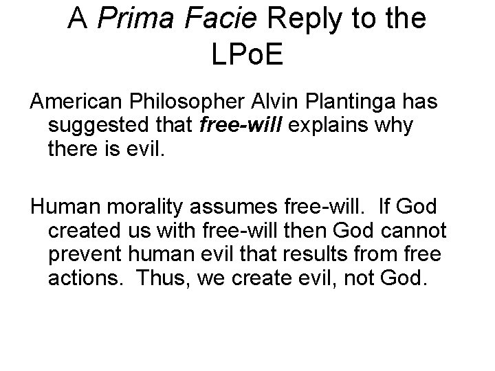 A Prima Facie Reply to the LPo. E American Philosopher Alvin Plantinga has suggested A Prima Facie Reply to the LPo. E American Philosopher Alvin Plantinga has suggested