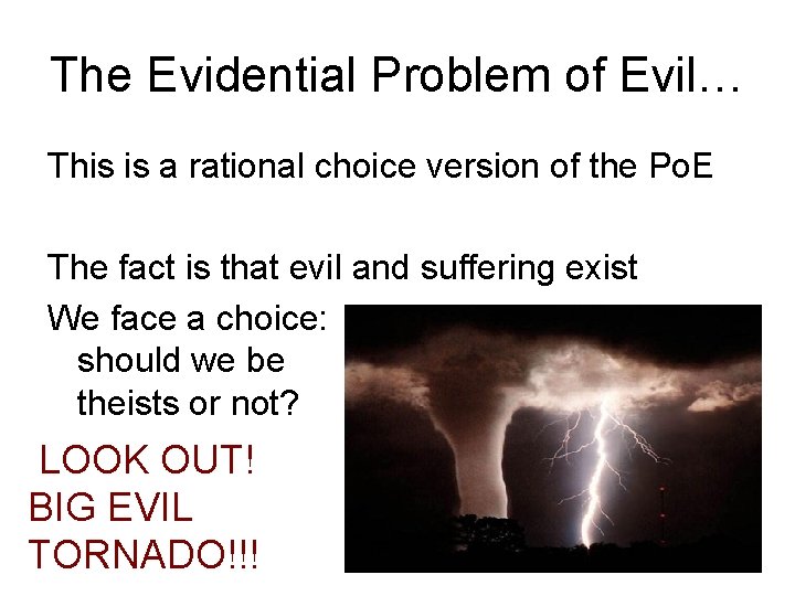 The Evidential Problem of Evil… This is a rational choice version of the Po. The Evidential Problem of Evil… This is a rational choice version of the Po.