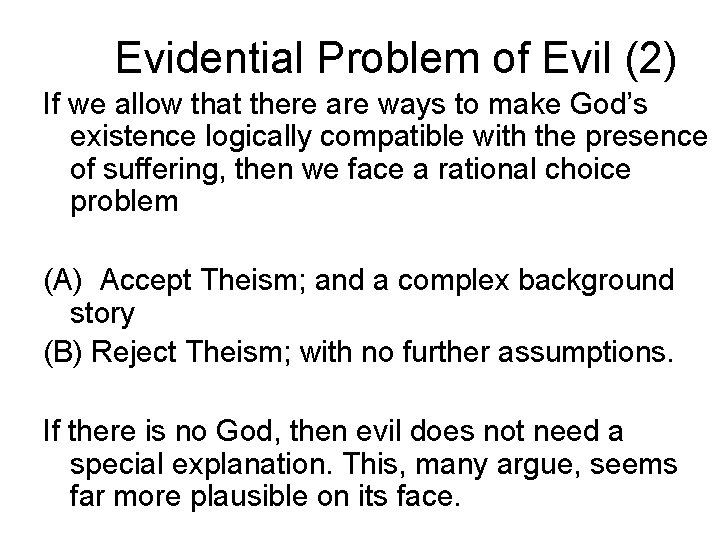 Evidential Problem of Evil (2) If we allow that there are ways to make Evidential Problem of Evil (2) If we allow that there are ways to make