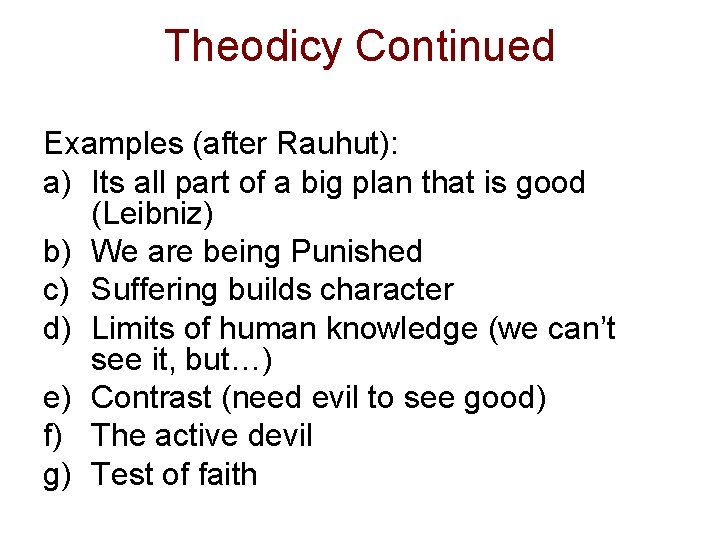 Theodicy Continued Examples (after Rauhut): a) Its all part of a big plan that Theodicy Continued Examples (after Rauhut): a) Its all part of a big plan that