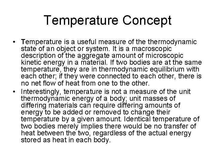 Temperature Concept • Temperature is a useful measure of thermodynamic state of an object