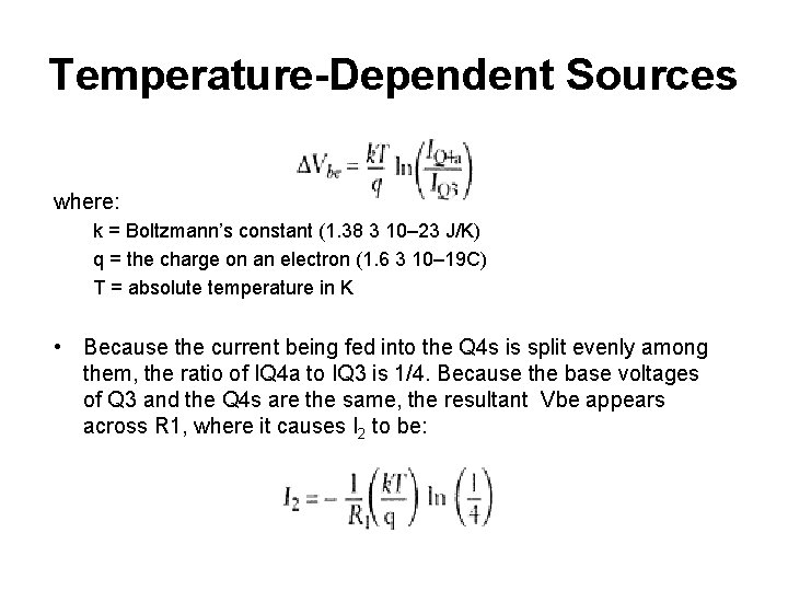 Temperature-Dependent Sources where: k = Boltzmann’s constant (1. 38 3 10– 23 J/K) q