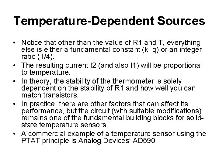 Temperature-Dependent Sources • Notice that other than the value of R 1 and T,