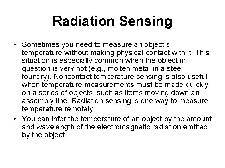 Radiation Sensing • Sometimes you need to measure an object’s temperature without making physical