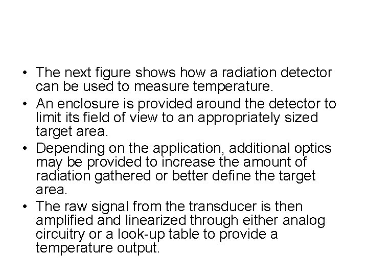  • The next figure shows how a radiation detector can be used to