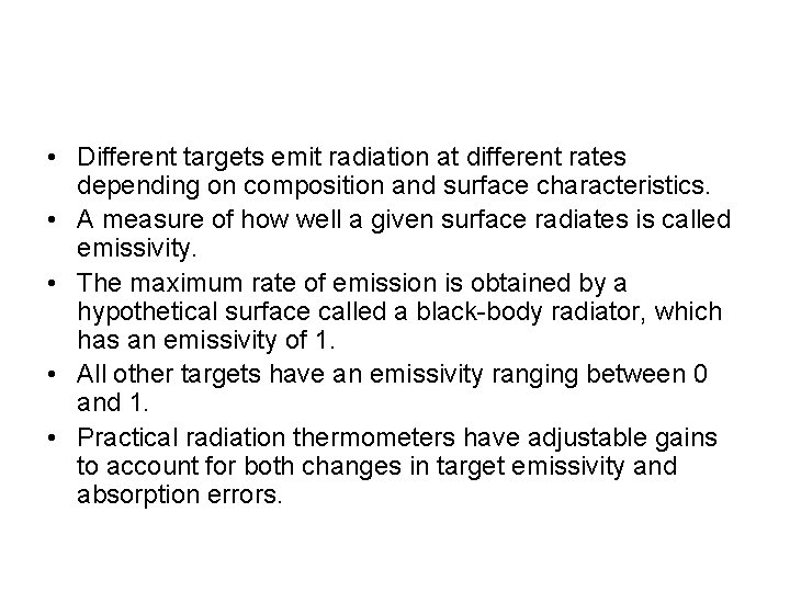  • Different targets emit radiation at different rates depending on composition and surface