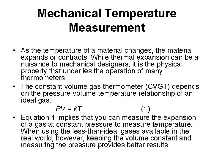 Mechanical Temperature Measurement • As the temperature of a material changes, the material expands