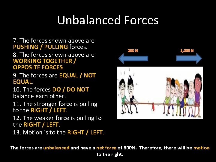 Unbalanced Forces 7. The forces shown above are PUSHING / PULLING forces. 8. The
