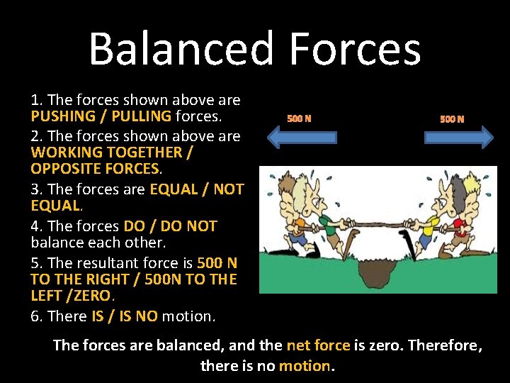 Balanced Forces 1. The forces shown above are PUSHING / PULLING forces. 2. The
