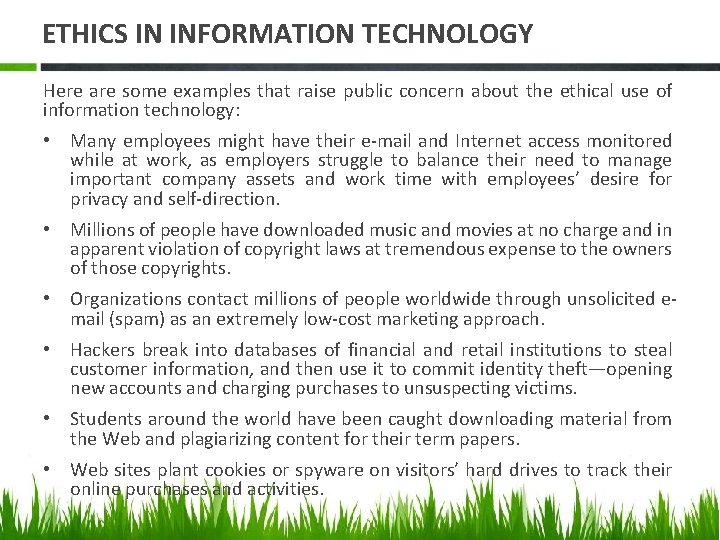 ETHICS IN INFORMATION TECHNOLOGY Here are some examples that raise public concern about the