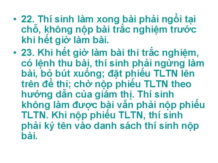  • 22. Thí sinh làm xong bài phải ngồi tại chỗ, không nộp