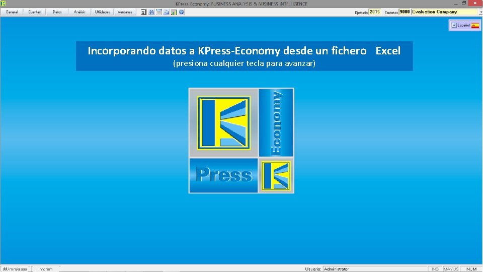 Incorporando datos a KPress-Economy desde un fichero Excel (presiona cualquier tecla para avanzar) dd/mm/aaaa