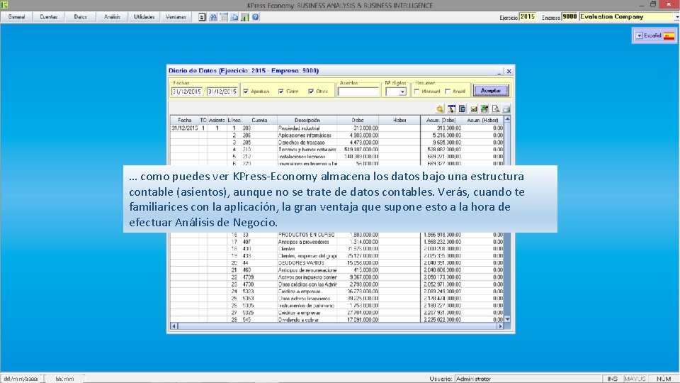 … como puedes ver KPress-Economy almacena los datos bajo una estructura contable (asientos), aunque