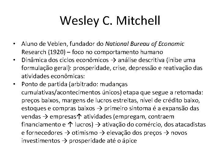 Wesley C. Mitchell • Aluno de Veblen, fundador do National Bureau of Economic Research