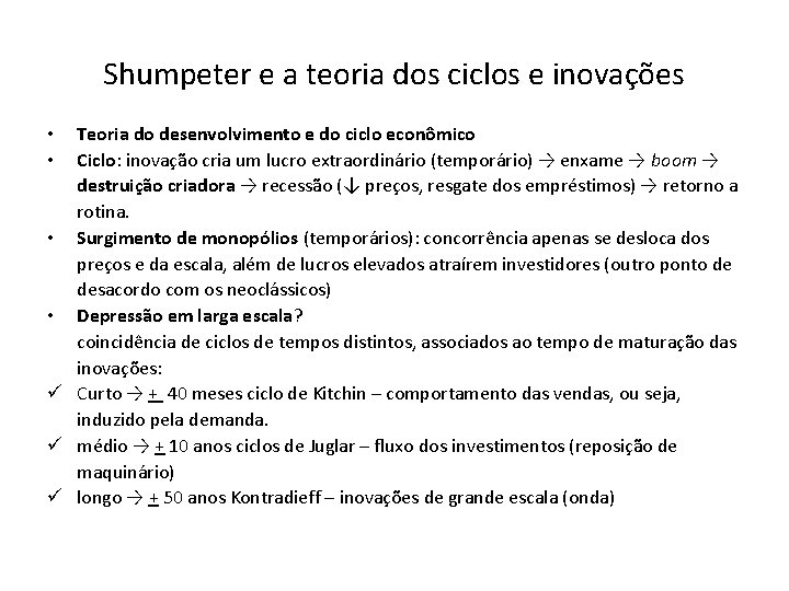 Shumpeter e a teoria dos ciclos e inovações Teoria do desenvolvimento e do ciclo