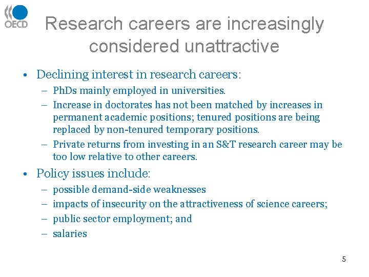 Research careers are increasingly considered unattractive • Declining interest in research careers: – Ph.