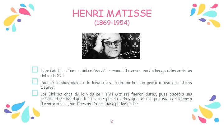 HENRI MATISSE (1869 -1954) � Henri Matisse fue un pintor francés reconocido como uno