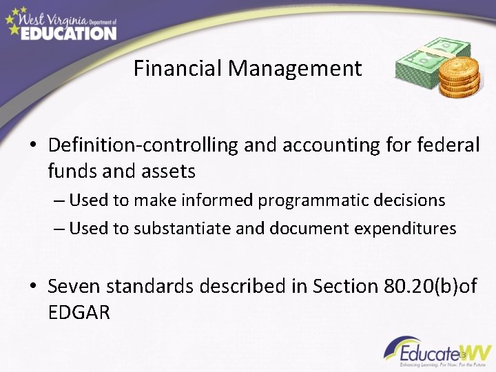 Financial Management • Definition-controlling and accounting for federal funds and assets – Used to