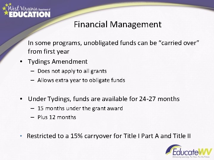 Financial Management In some programs, unobligated funds can be “carried over” from first year
