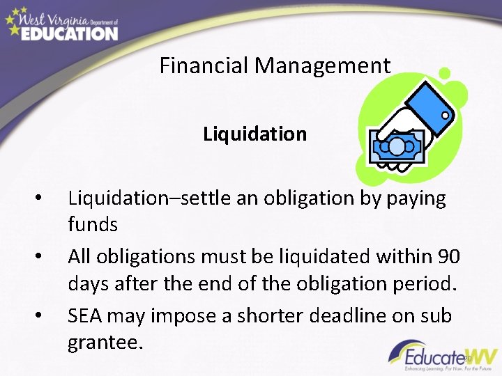 Financial Management Liquidation • • • Liquidation–settle an obligation by paying funds All obligations