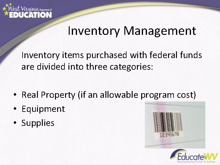 Inventory Management Inventory items purchased with federal funds are divided into three categories: •