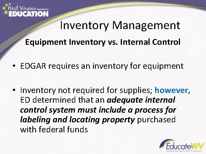 Inventory Management Equipment Inventory vs. Internal Control • EDGAR requires an inventory for equipment