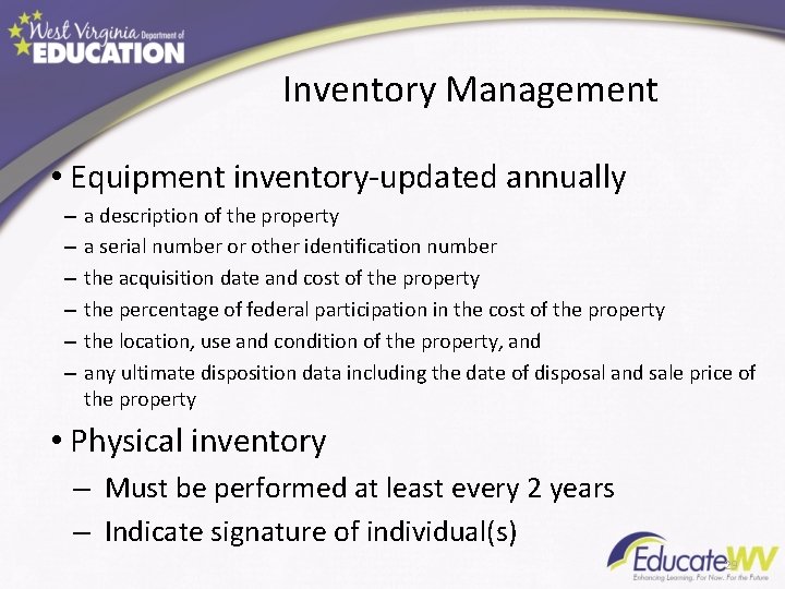 Inventory Management • Equipment inventory-updated annually – – – a description of the property