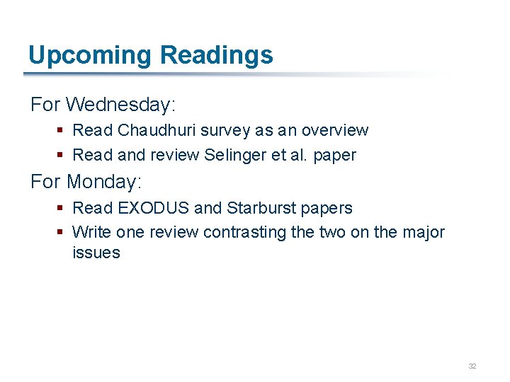 Upcoming Readings For Wednesday: § Read Chaudhuri survey as an overview § Read and
