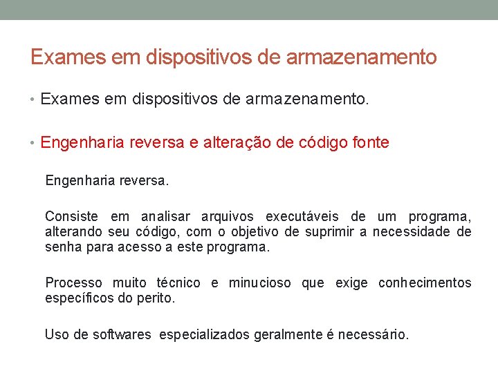 Exames em dispositivos de armazenamento • Exames em dispositivos de armazenamento. • Engenharia reversa