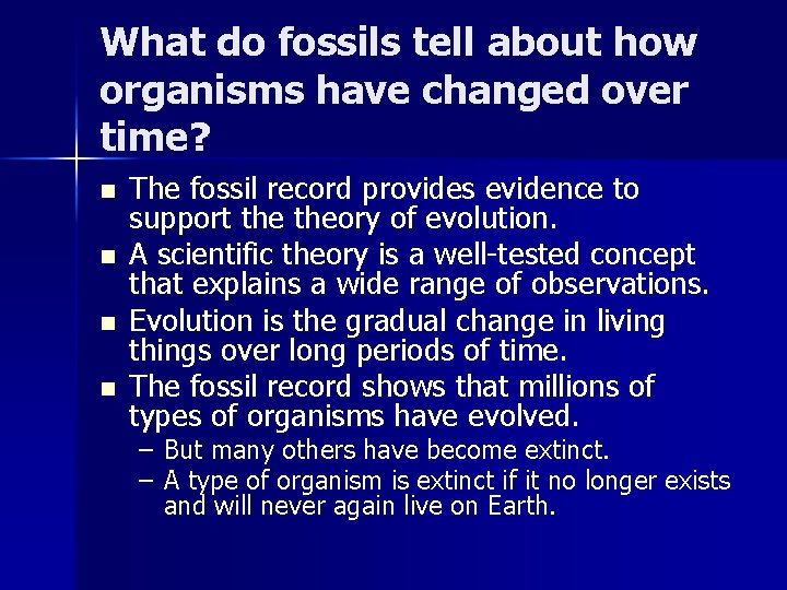 What do fossils tell about how organisms have changed over time? n n The