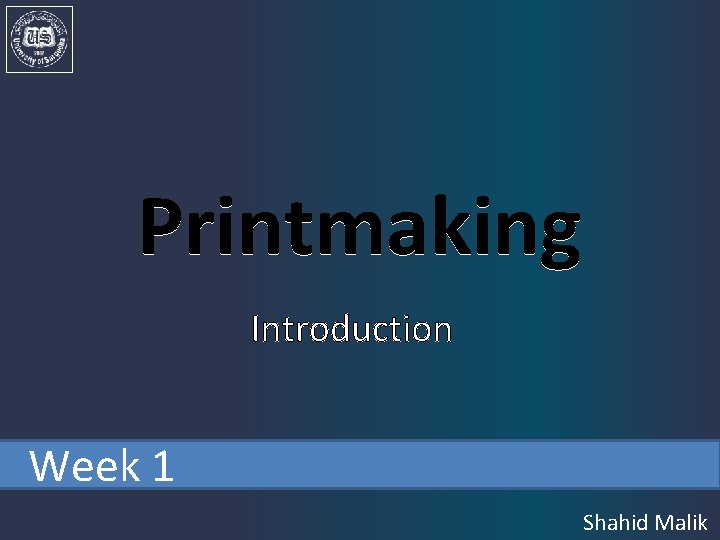 Printmaking Introduction Week 1 Shahid Malik 