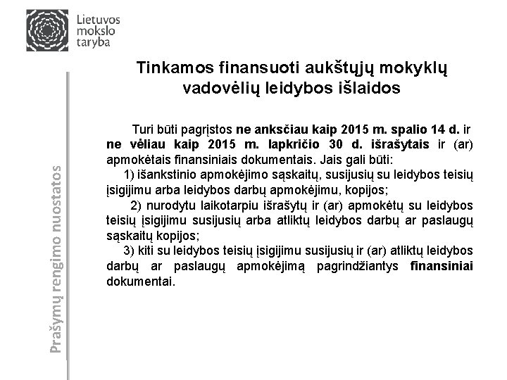 Prašymų rengimo nuostatos Tinkamos finansuoti aukštųjų mokyklų vadovėlių leidybos išlaidos Turi būti pagrįstos ne