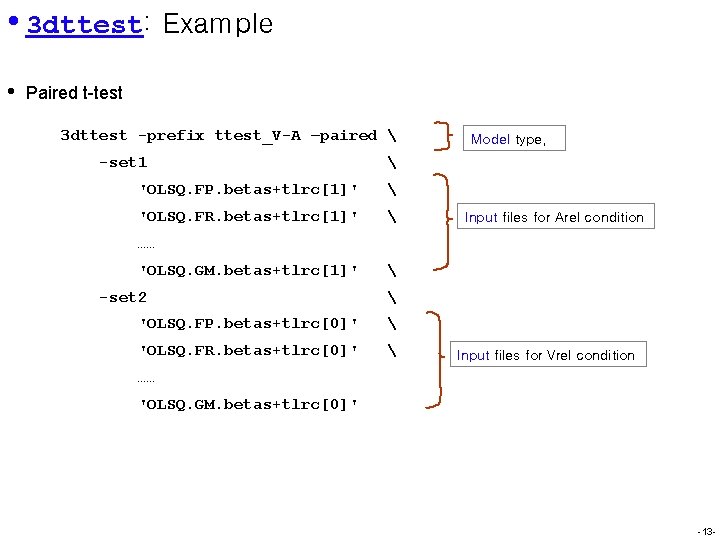  • 3 dttest: Example • Paired t-test 3 dttest -prefix ttest_V-A –paired 