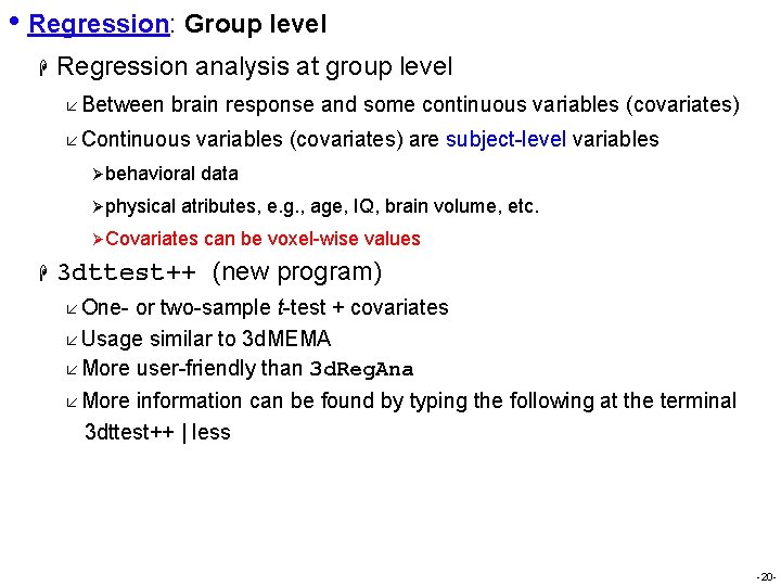  • Regression: Group level H Regression analysis at group level å Between brain