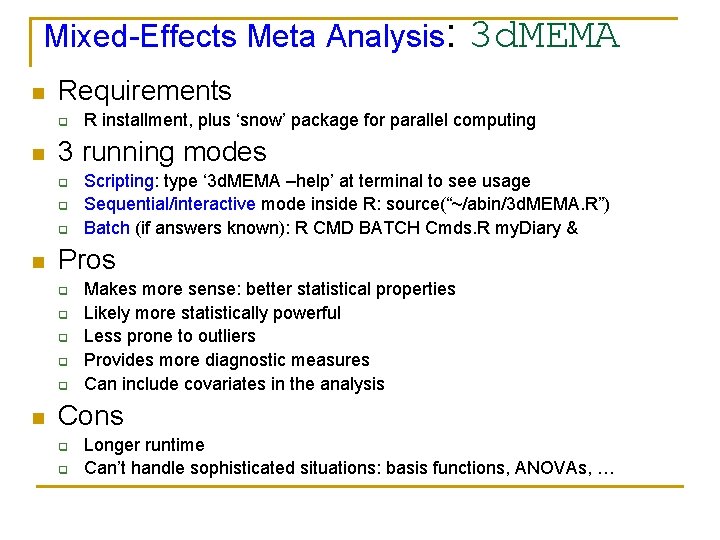 Mixed-Effects Meta Analysis: n Requirements q n q q Scripting: type ‘ 3 d.
