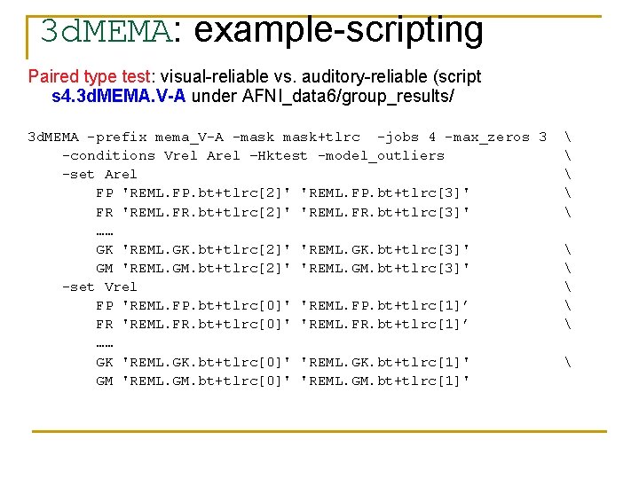3 d. MEMA: example-scripting Paired type test: visual-reliable vs. auditory-reliable (script s 4. 3