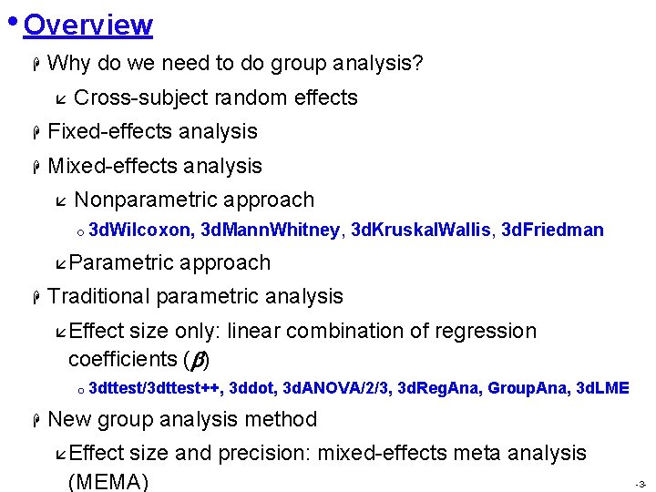  • Overview H Why do we need to do group analysis? å Cross-subject